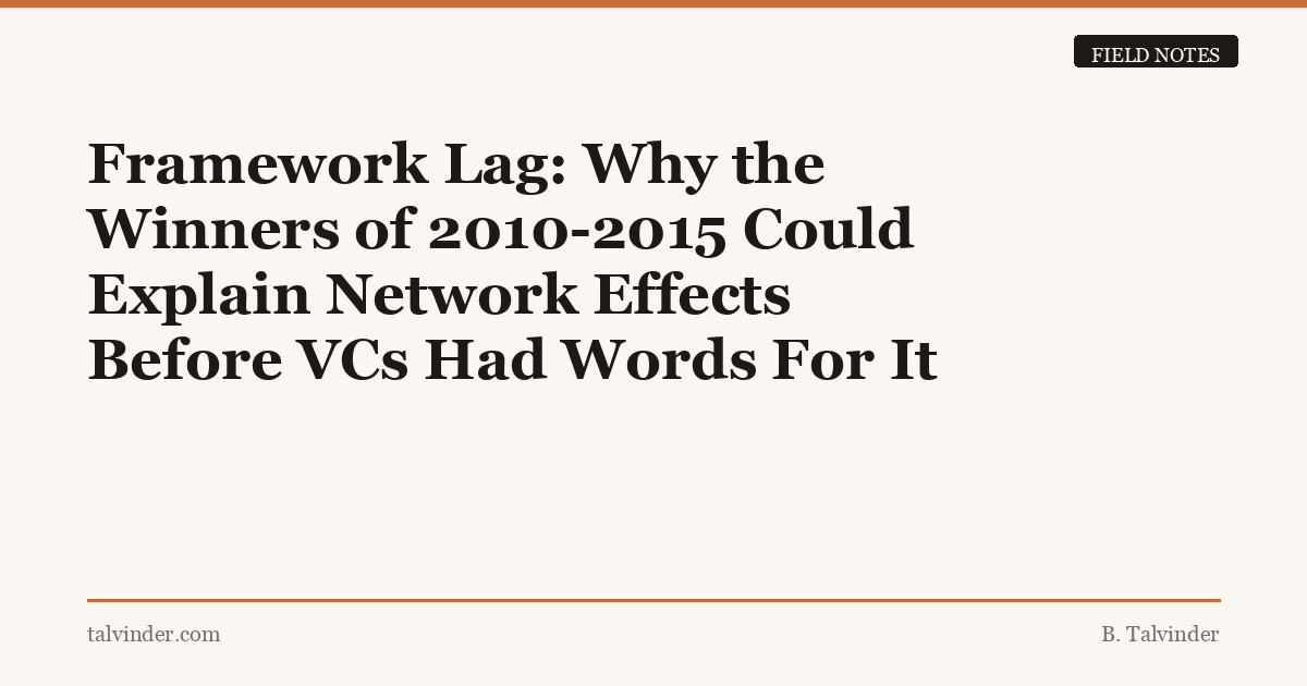H2015 Expla Framework Lag: Why the Winners of 2010-2015 Could Explain Network ...